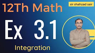 FSC Math Part 2 Chapter 3  Exercise 31 Integration  12Th Class Math [upl. by Emilia]