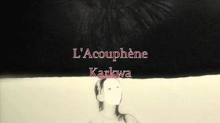 LAcouphène Karkwa [upl. by Lezti]