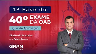 1ª fase do 40º Exame OAB  Quiz da Aprovação  Direito do Trabalho com Rafael Tonassi [upl. by Koloski810]