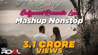 Best Of Romantic Bollywood Love Mashup  VDj Royal  NonStop Jukebox [upl. by Truman669]