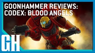 Goonhammer Reviews Codex Blood Angels [upl. by Leonerd]