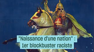 quotNaissance dune nationquot  1er blockbuster raciste  CulturePrime [upl. by Ydnarb]