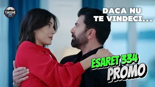 Esaret  Capcana iubirii ep 334  promo subtitrat in romana  Daca nu te vindeci te iau pe sus [upl. by Eidnak]