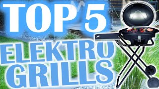 TOP 5 ELEKTROGRILLS 2024  Die besten Elektrogrills [upl. by Ailegra]