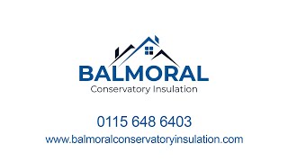 Balmoral Conservatory Insulation Ltd – Aesthetic Benefits [upl. by Sandstrom279]