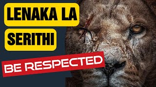 BE RESPECTED LENAKA LA SERITHI [upl. by Ennaylil467]