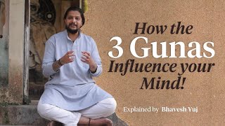 How the 3 GUNAS Influence Your Mind  Sattva Rajas Tamas Explained [upl. by Gelasius]