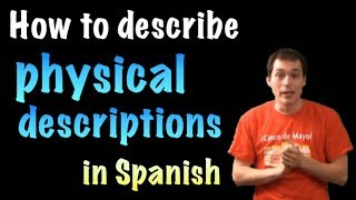 01060 Spanish Lesson  Las descripciones físicas [upl. by Derdle269]