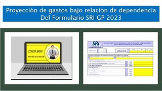 Proyección de gastos bajo relación de dependencia Del Formulario SRIGP 2023 [upl. by Tizes]