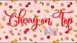 Cherry On Top  BINI ♫ LYRICS [upl. by Trill]