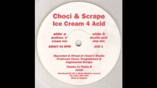 Choci amp Scrape  Ice Cream 4 Acid Pralines n Cream Mix Acid Trance 1994 [upl. by Anyr659]