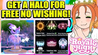 HOW TO GET A HALO FOR FREE WITHOUT WISHING INTO THE FOUNTAIN IN ROYALE HIGH [upl. by Enitsed]