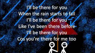 Ill Be There For You w Lyrics [upl. by Lesab]