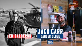 Ed Calderon Combating Mexican Drug Cartels  Danger Close with Jack Carr [upl. by Freed]