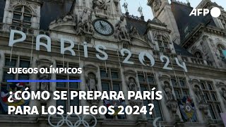 ¿Cómo se prepara París para los Juegos Olímpicos 2024  AFP [upl. by Kaleena]