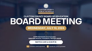 Clayton County Board of Education Board Meeting  July 10 2024 [upl. by Maurizio]