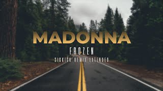 MADONNA  Frozen Sickick Remix Extended [upl. by Ynad]