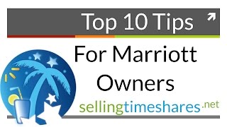 Top 10 Tips For Marriott Timeshare Owners [upl. by Elson533]