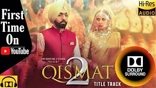 Qismat 2 Title Track DOLBY SURROUND🔥  Ammy Virk  Sargun Mehta  B Praak  Jaani ⬇️FROM WEBSITE👇 [upl. by Downe600]