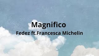 Magnifico  Fedez ft Francesca Michelin testolyrics [upl. by Halstead]