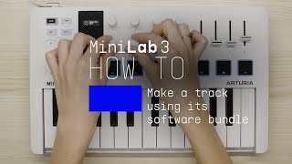 MiniLab 3  How To Make a Track [upl. by Ferris]