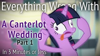 Parody Everything Wrong With Canterlot Wedding Part 1 in 3 Minutes or Less [upl. by Trinity]