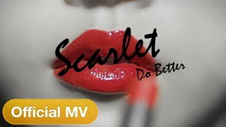 스칼렛 Scarlet  Do Better Official MV [upl. by Earesed]