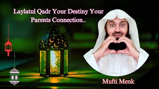 Connection between Laylatul Qadr Your Destiny and Your Parents  Mufti Menk [upl. by Matthia]