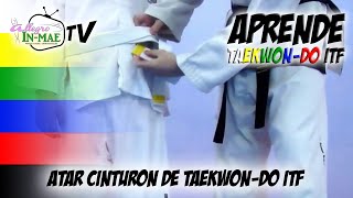 ¿Cómo atar un cinturón de Taekwondo ITF ¡¡PADRES EN APUROS [upl. by Germana652]