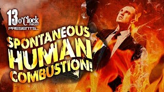 Episode 57  Spontaneous Human Combustion [upl. by Melodie]