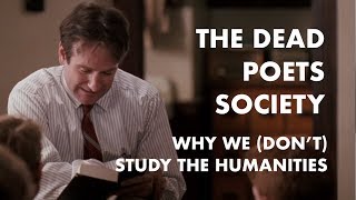 The Dead Poets Society Why we dont study the humanities [upl. by Ulrica]