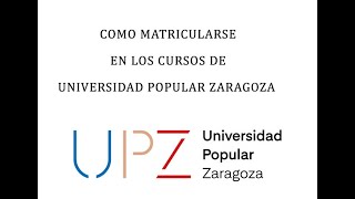 Matricula cursos Universidad Popular Zaragoza Febrero 2024 [upl. by Rimisac739]