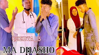 MA DHASHO😭 PARTI3 MUSALSAL CUSUB 2024 SOMALI TIKTOK CHANNEL [upl. by Mikkanen]