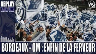 Bordeaux  OM  enfin de la ferveur [upl. by Neraj]