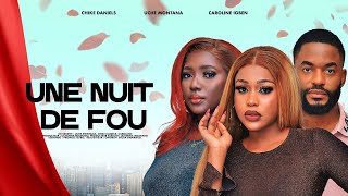 UNE NUIT DE FOU  UCHE MONTANA CHIKE DANIELS CAROLINE IGBE dernier film Nollywood en français [upl. by Mainis]