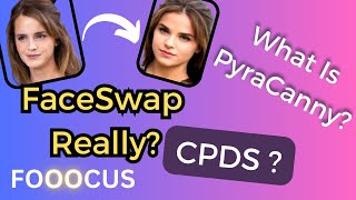 FaceSwap   What is PyraCanny and CPDS   Fooocus  Stable Diffusion [upl. by Stokes]