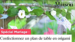 Spécial mariage  Confectionnez un plan de table en origami [upl. by Lombardy]