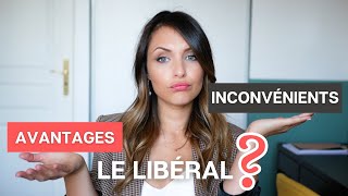 AVANTAGES et INCONVÉNIENTS du libéral [upl. by Thordia399]