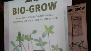 “BIO GROW – Biologischer Indoor Cannabisanbau”  Alice Legit  Mary Jane Berlin 2016 [upl. by Noffihc]