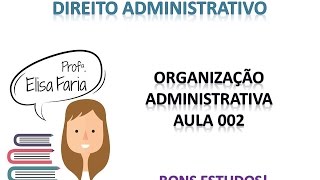 ADMINISTRAÇÃO PÚBLICA DIRETA E INDIRETA  AULA GRATUITA  PROF ELISA FARIA  AULA 002 [upl. by Eirollam633]