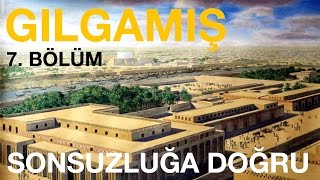 Gılgamış Sonsuzluğa Doğru  Sümerler ve Edebiyat  7 Bölüm Sesli Kitap [upl. by Lertnahs]