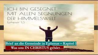 Epheserbrief  Kapitel 1  Was uns in Christus gehört [upl. by Schulein555]