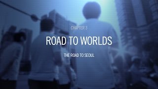 Road to Worlds The Road to Seoul [upl. by Adala]