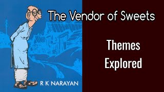 The Vendor of Sweets by RK Narayan  Themes Explored  Novel  OL Eng Literature [upl. by Namzed]