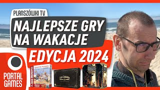 Planszówki TV  Najlepsze gry na wakacje  edycja 2024 [upl. by Metah280]