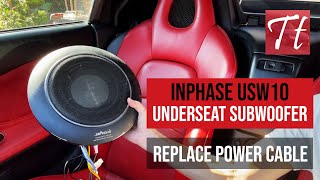 S2000 Under Seat Subwoofer Pt 2  InPhase USW10 Power Cable Replacement  Installation [upl. by Von]