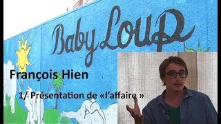 François Hien  La crèche Babyloup 1 Présentation de quotlaffairequot [upl. by Eciram]