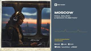 Raul Malikov amp Sanan Huseynov  Moscow Official Audio [upl. by Rudiger]