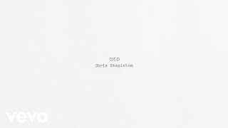 Chris Stapleton  Cold Official Audio [upl. by Ria]