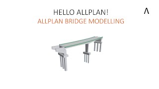 Hello Allplan 2022  ALLPLAN BRIDGE MODELLING [upl. by Kcirre433]